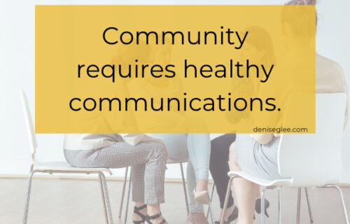 Community requires healthy communications.